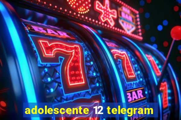 adolescente 12 telegram